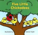 Five Little Chickadees (Pebble Soup)