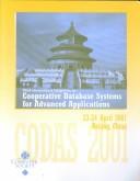 The proceedings of the Third International Symposium on Cooperative Database Systems for Advanced Applications : CODAS 2001 : Beijing, China, April 23-24, 2001 : proceedings