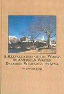 A Reevaluation of the Works of American Writer Delmor Schwartz 1913-1966 (Studies in American Literature)