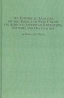 An Empirical Analysis Of The Impact Of Skin Color On African-American Education, Income, And Occupation (Black Studies)