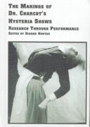 The makings of Dr. Charcot's hysteria shows