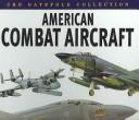 The Gatefold Collection American Combat Aircraft (Gatefold Collection)
