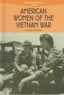 American Women of the Vietnam War (American Women at War)