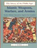 Islamic Weapons, Warfare, and Armies