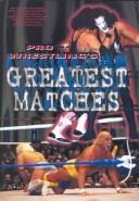 Pro wrestling's greatest matches