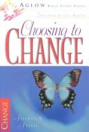 Choosing to Change (Aglow Bible Study)