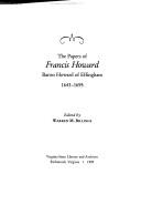 The papers of Francis Howard, Baron Howard of Effingham, 1643-1695