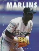 The History of the Florida Marlins (Baseball (Mankato, Minn.).)