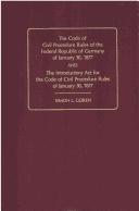 The Code of Civil Procedure Rules of the Federal Republic of Germany of January 30 1877 and the Introductory Act for the Code of Civil Procedure Rule