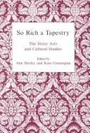 So rich a tapestry