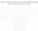 Historic highway bridges in Pennsylvania