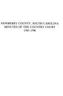 Newberry County, S.C. Minutes of the County Court, 1785-1798