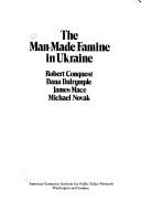 The Man-made famine in Ukraine