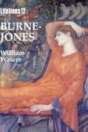 Burne-Jones: an illustrated life of Sir Edward Burne-Jones, 1833-1898