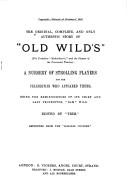 The Original, complete, and only authentic story of "Old Wild's" (the Yorkshire "Richardson's," and the pioneer of the provincial theatre)