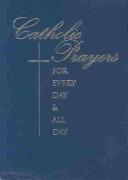 Catholic Prayers for Every Day and All Day
