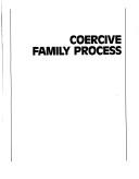 Coercive Family Process (Social Interactional Approach)