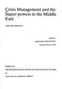 Crisis Management and the Super-Powers in the Middle East. Ed by Gregory Treverton. Pub for the International Inst for Strategic Studies. (The Adelphi library ; 5)