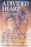 A Divided Heart: Letters of Sally Baxter Hampton, 1853-1862 (The South Caroliniana Series : Bibliographical and Textual ; 4)