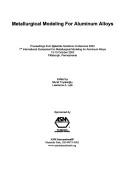 Metallurgical Modeling for Aluminum Alloys: Proceedings from Materials Solutions Conference 2003