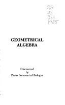 Algebra Geometrica: Being the Only Known Work of This Nearly Forgotten Renaissance Mathematician, Excepting a Still Unpublished Treatise on the Division of Circles