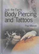 Body Piercing and Tattoos (Just the Facts)