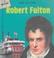 Robert Fulton (Lives and Times (Des Plaines, Ill.).)