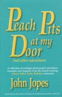 Peach pits at my door and other adventures