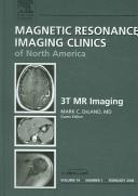 3T MR Imaging, An Issue of Magnetic Resonance Imaging Clinics (The Clinics: Radiology)