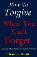 How to forgive when you can't forget