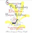 Overcoming co-dependency through the elimination of human relations