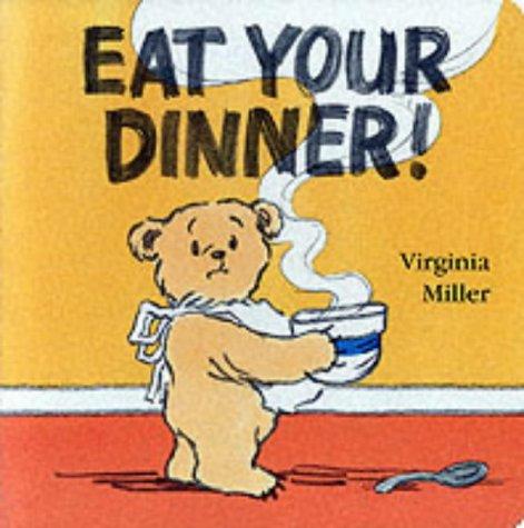 Eat your dinner!