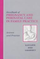 Handbook of pregnancy and perinatal care in family practice