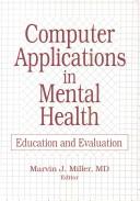 Computer Applications in Mental Health Education and Evaluation