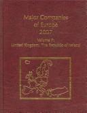 Major Companies of Europe 2007: United Kingdom, Republic of Ireland (Major Companies of Europe: Vol. 7: United Kingdom & Ireland)