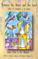 Between the Heart and the Land/Entre El Corazone Y LA Tierra