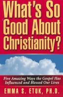 What's So Good About Christianity?