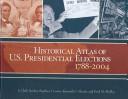 Historical Atlas of U. S. Presidential Elections, 1788-2004