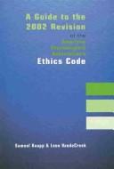 A guide to the 2002 revision of the American Psychological Association's ethics code