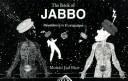 The Book of Jabbo: Revelations in 6 Languages (Revelations in 6 Languages : Part One : Origins of Wisdom and Ignorance : Part Two : the Perfect Turd)