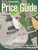 The official vintage guitar magazine price guide 2004