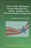 How Smart Managers Create World-Class Safety, Health and Environmental Programs