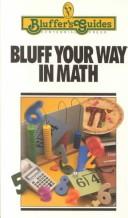 Bluff Your Way in Math (Bluffers Guide Series)