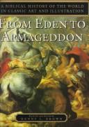From Eden to Armageddon a Biblical His