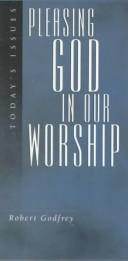 Pleasing God in Our Worship (Today's Issues)