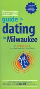 The It's Just Lunch Guide To Dating In Milwaukee (It's Just Lunch)