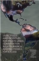 Legal Tools and Incentives for Private Lands Conservation in Latin American