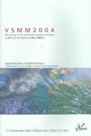 VSMM 2004: Proceedings Of The Tenth International Conference On Virtual Systems And Multimedia,17-19 November, 2004 Softopia Japan, Ogaki City, Japan