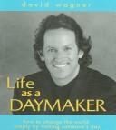 Life as a daymaker