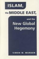 Islam, the Middle East, and the new global hegemony